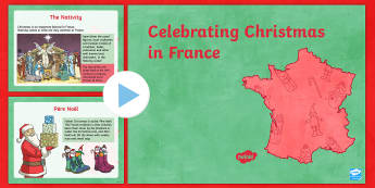 KS2 Celebrating Christmas in France PowerPoint - Christmas, Nativity, Jesus, xmas, Xmas, Father Christmas, Santa, St Nic, Saint Nicholas, traditions,
