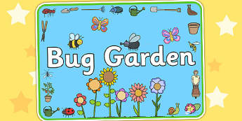Bug Garden Sign - bugs, insects, minibeasts, investigation, label