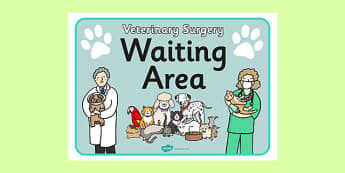 Vets Surgery Waiting Area Sign - Vet Surgery, pets, pet, role play, vets role play, Waiting Area, wait, vet, operation, xray, nurse, medicine, vaccine, bandage, cat, dog, rabbit
