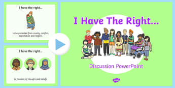 I Have The Right Discussion PowerPoint - I have the right powerpoint, I have the right discussion prompts, what you have the right to, my rights powerpoint