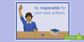Be Responsible for Your Own Actions Display Poster  - Behaviour, classroom management, responsible, Responsibility, display 