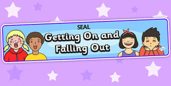 Getting On and Falling Out Display Banner (SEAL) - SEAL, getting on and falling out, display, poster, sign, banner, SEN, emotion, behaviour management, anger, getting on, falling out, new beginning, forgive