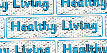 Healthy Living Display Banner - healthy living, healthy living banner, healthy living display, healthy living display resources, health and safety, health
