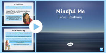 Mindful Me: Focus Breathing PowerPoint - Mindfulness, breathing, stress, calm, relaxation, classroom management