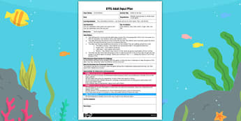 Fishes in the Sea EYFS Adult Input Plan - fishes, input plan