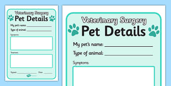 Vets Surgery Pet Details Form - Vets, vet, vet role play, pet, pets, pet details, form, animal information, vet, operation, xray, nurse, medicine, vaccine, bandage, cat, dog, rabbit