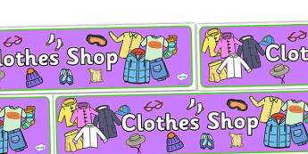 Clothes Shop Display Banner - Clothes shop Role Play, clothes shop resources, shop, till, buy, money, clothes, ourselves, shoes, role play, display, poster, banner