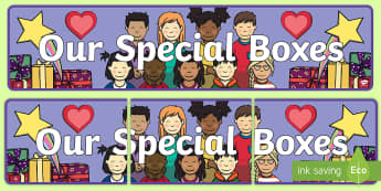 Our Special Boxes  Display Banner - Transition, EYFS, Classroom Displays, All About Me, Getting To Know You