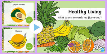 What Counts Towards My 5-a-Day PowerPoint - 5 a day, 5-a-day, five a day, 5 a day powerpoint, healthy eating powerpoint, what counts towards my 5 a day