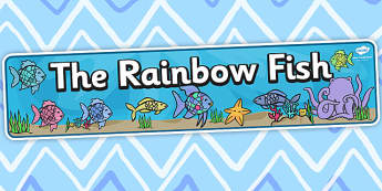 Display Banner  to Support Teaching on The Rainbow Fish  - The Rainbow Fish, Marcus Pfister, resources, Rainbow Fish, PSHE, PSE, octopus, shimmering scales, starfish, friendship, under the sea, sea, story, story book, story book resources, story sequ