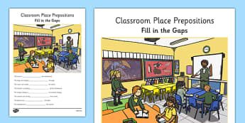 Classroom Place Prepositions Fill in the Gaps - place prepositions, classroom