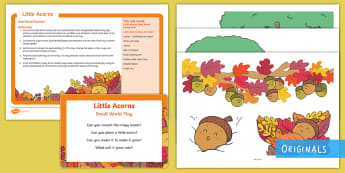 Little Acorns Small World Play Idea and Printable Resource Pack - twinkl originals, fiction, autumn, Oak, twinkl stories, originals, life cycle, trees