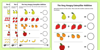 Addition Sheet to Support Teaching on The Very Hungry Caterpillar - education, free, fun