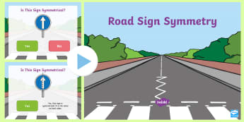 Road Sign Symmetry PowerPoint - road, road signs, road safety, symmetry, symmetrical, 2D, shape, activity, quiz,