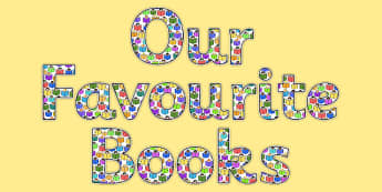 Our Favourite Books Display Lettering-our favourite books, books, reading, books lettering, classroom display, display lettering, literacy