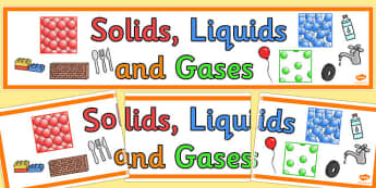 Solids Liquids and Gases Display Banner - States, mat, writing aid, word mats, liquid, gas, solid, ice, forces, movement, gravity, push, pull, Magnet, friction, science, knowledge and understanding of the world