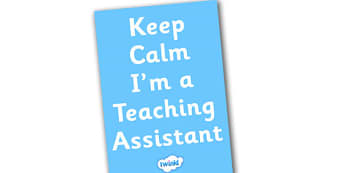 Keep Calm I'm a Teaching Assistant Poster - keep calm poster, keep calm teaching assistant poster, teaching assistant poster, keep calm display poster