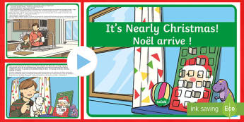 It's Nearly Christmas PowerPoint English/French - It's Nearly Christmas Story PowerPoint - its nearly christmas, story, powerpoint,chritmas,chriatmas