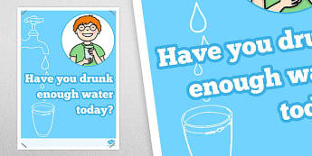Have You Drunk Enough Water Today? Poster - posters, drinking