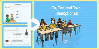 To, Too and Two Homophones PowerPoint - homophones, to, too, two