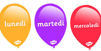 Italian Days of the Week on Balloons - Weeks poster, Months display, display, poster, frieze, Days of the week, MFL, Italian, Modern Foreign Languages, foundation, languages, display, italiano