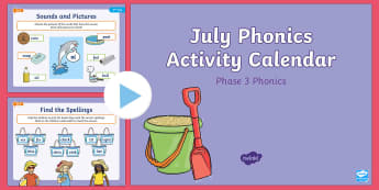 Phase 3 July Phonics Activity Calendar PowerPoint - Reading, Spelling, Game, Starter, Sounds