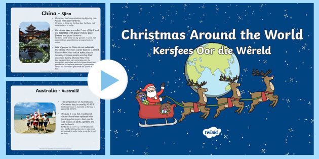 Christmas around the World PowerPoint English/Afrikaans - December, facts, traditions, places, countries, feite, lande, EAL