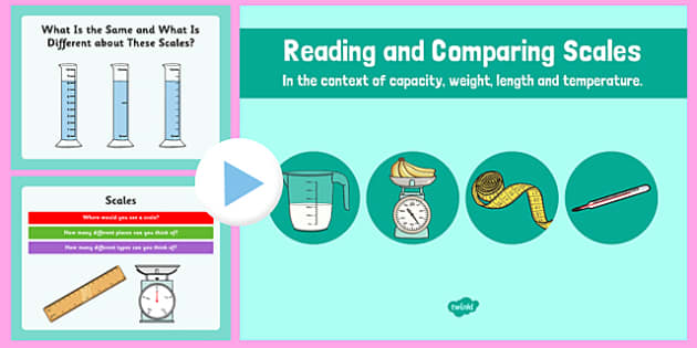 Reading and Comparing Scales - reading, comparing, scales, read