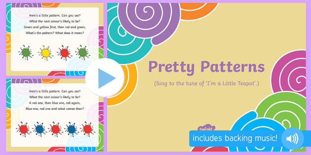 Pretty Patterns Song PowerPoint - EYFS, song, rhyme, pattern