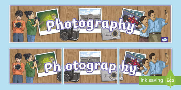 Photography Display Banner Teacher Made Twinkl