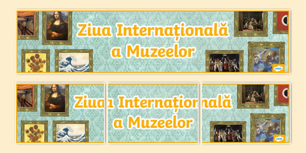 Banner Ziua Interna Ional A Muzeelor Teacher Made