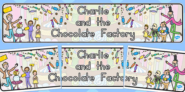 Display Banner To Support Teaching On Charlie And The Chocolate Factory