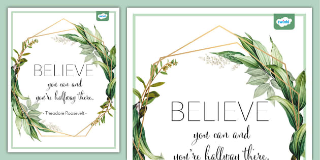 Believe You Can And You Re Halfway There Botanical Poster