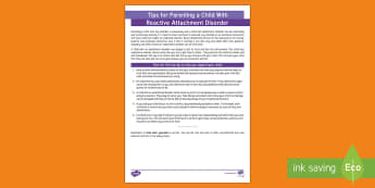 Top Tips for Parenting a Child with Reactive Attachment Disorder Parent and Carer Information Sheet - Requests SEN, attachment, tips, help, special educational needs, 