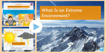 What Is an Extreme Environment? PowerPoint - extreme, environments, conditions, survival, life