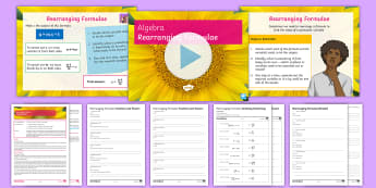 Rearranging Formulae Lesson Pack - Changing The Subject, Algebra, factorising, inverse, fractions, powers, brackets