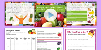'Everyone Should Eat Five a Day' Lesson Pack - healthy lifestyle, diet, fruit, vegetables, cancer, disease, meals, food