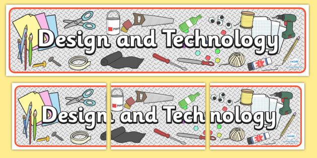 Design and Technology Display Banner - design, technology, D&T