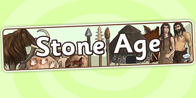 The Stone Age Display Banner - stone age, banner, history, KS2