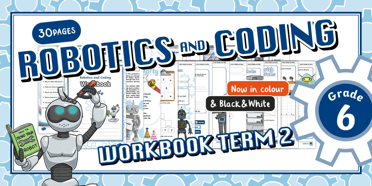 Grade 6 Robotics and Coding - Term 2 Workbook (CAPS Aligned)