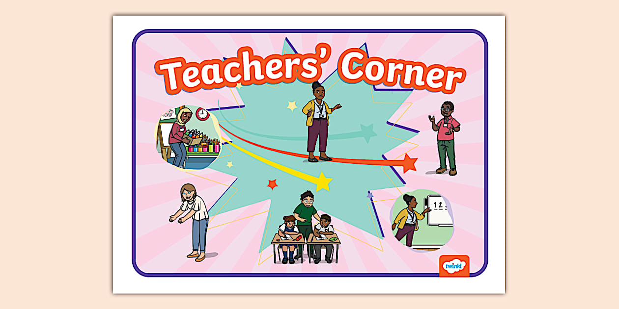Teachers' Corner Display Poster (Teacher-Made) - Twinkl
