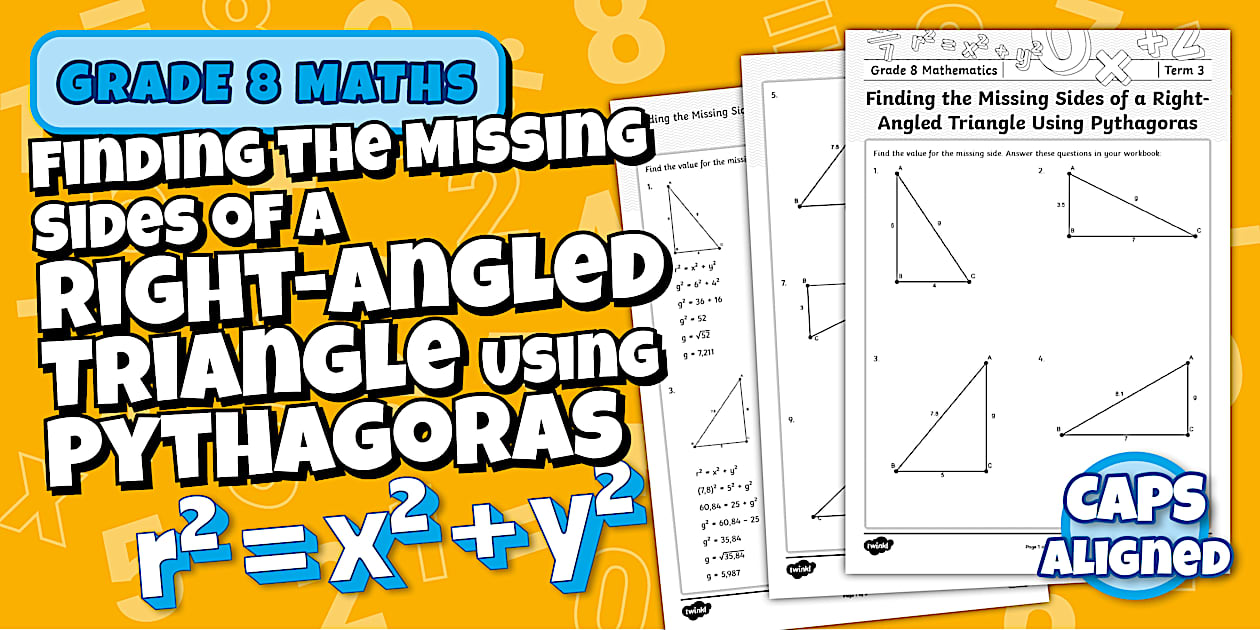 Grade 8 - Maths - Term 3 - Finding the Missing Sides of a Right-Angled
