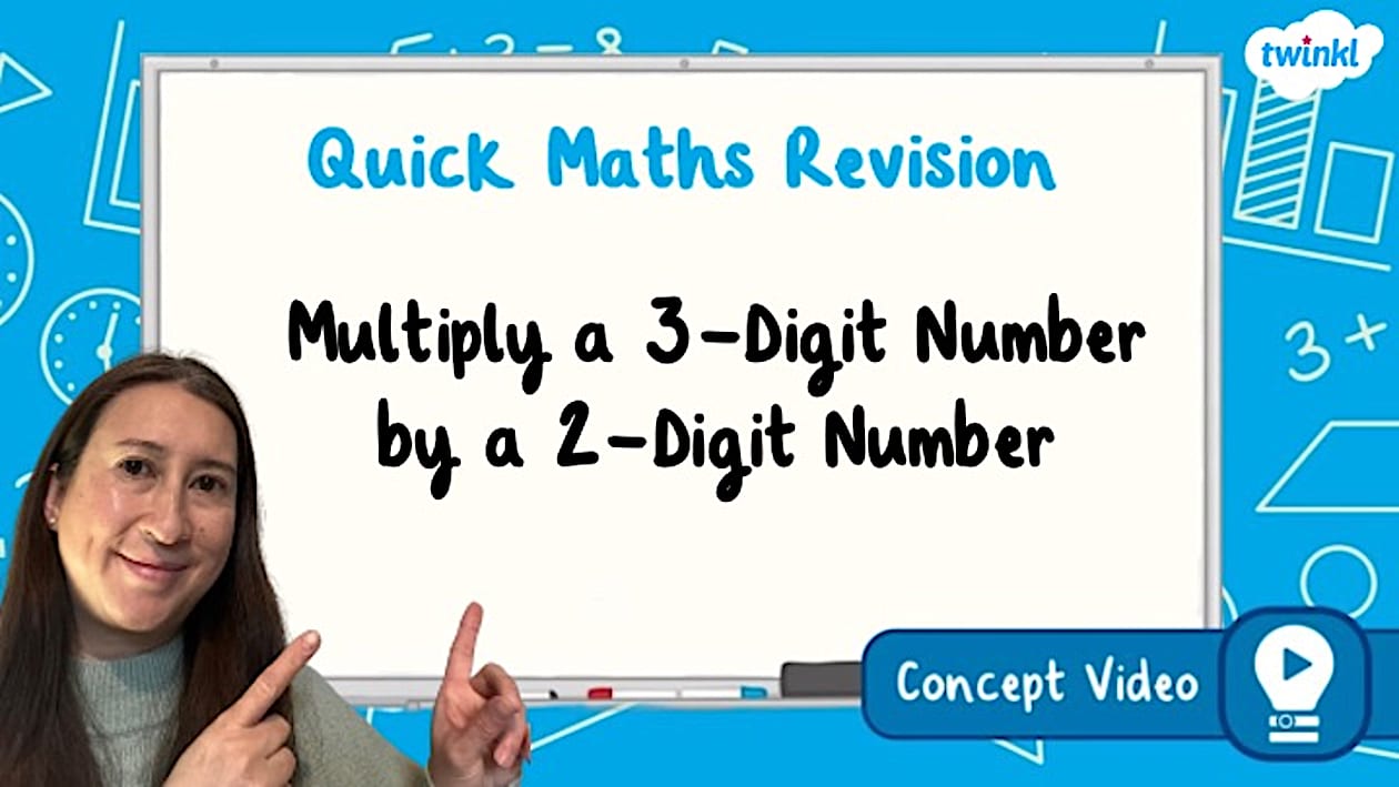 👉 Multiply a 3-Digit Number by a 2-Digit Number | KS2 Maths Concept Video