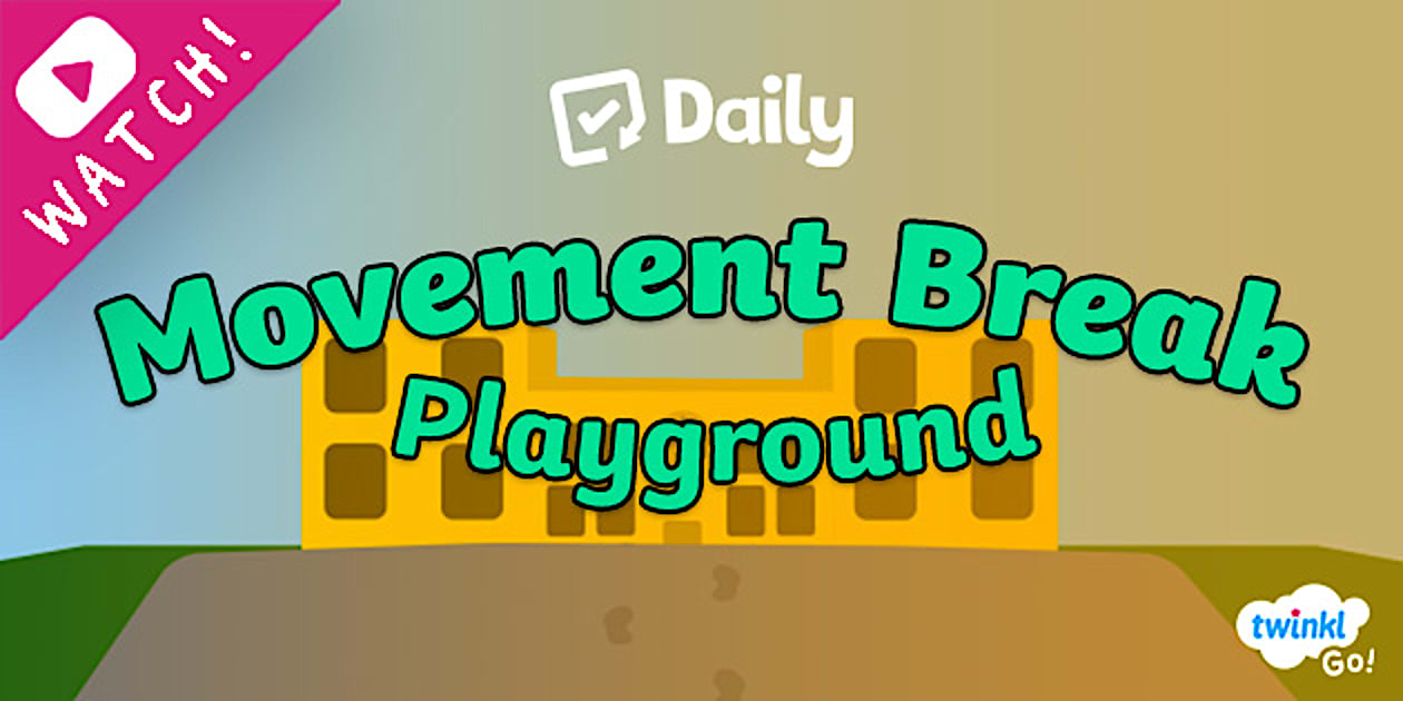 Daily Movement Break - Playground (teacher made) - Twinkl
