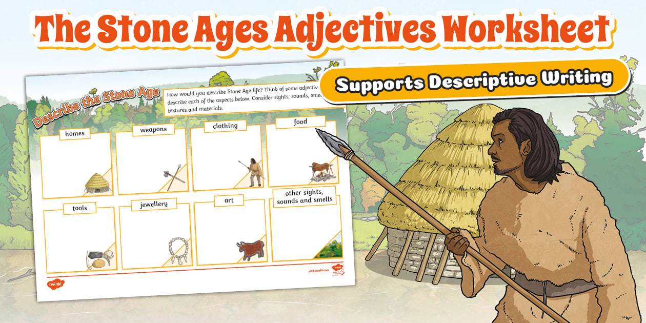 The Stone Age Adjectives Worksheet - KS2 Twinkl History