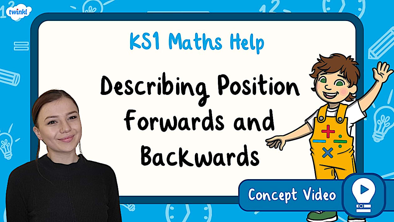 π Describe Position - Forwards and Backwards | KS1 Maths Concept Video