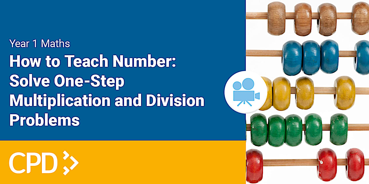 Teach Y1 Solving Multiplication Division Problems CPD Video