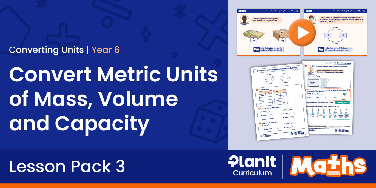 👉 Year 6 Convert Metric Units of Mass, Volume and Capacity