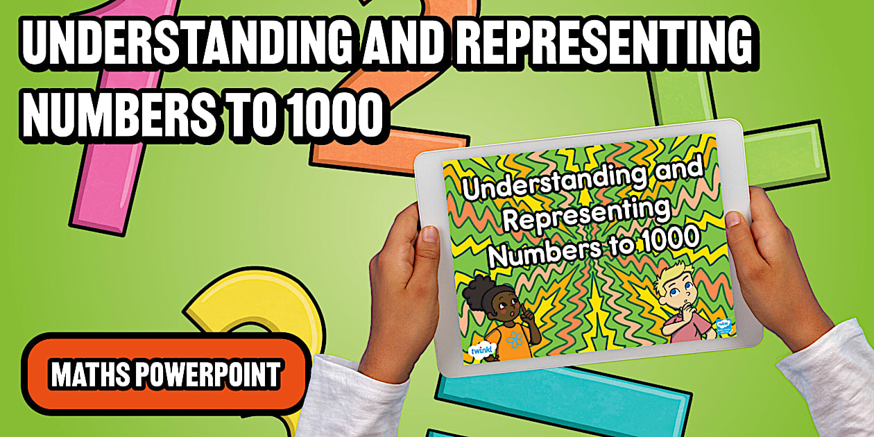 Understanding And Representing Numbers To 1000 Powerpoint Lesson