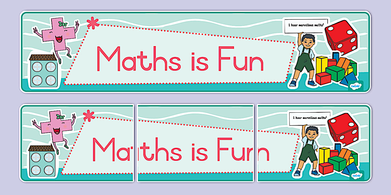 Maths is Fun Display Banner - Twinkl Display (teacher made)